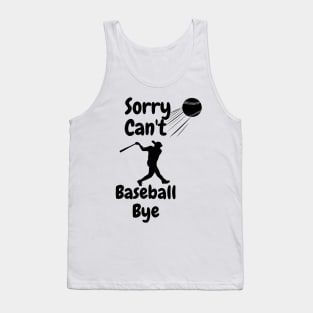 Sorry, can't, baseball, bye Tank Top